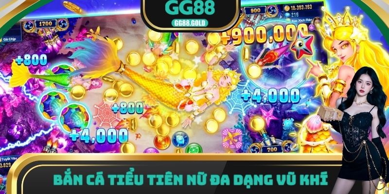 Bắn cá tiểu tiên nữ đa dạng vũ khí