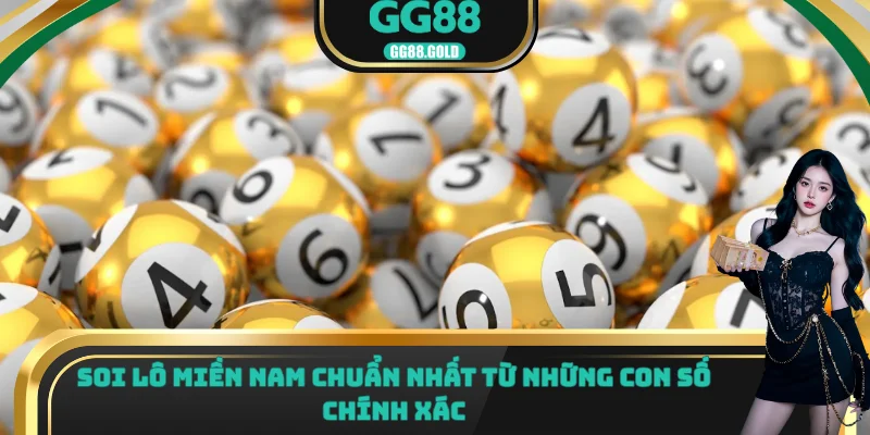 Soi lô miền nam chuẩn nhất từ những con số chính xác